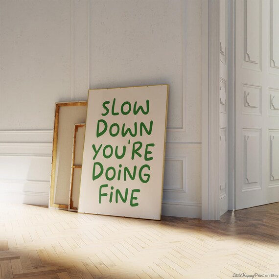 Slow Down Youre Doing Fine Print Green Beige Minimalist Eclectic Boho Cute Inspirational Affirmation Quote Home Decor Instant Download