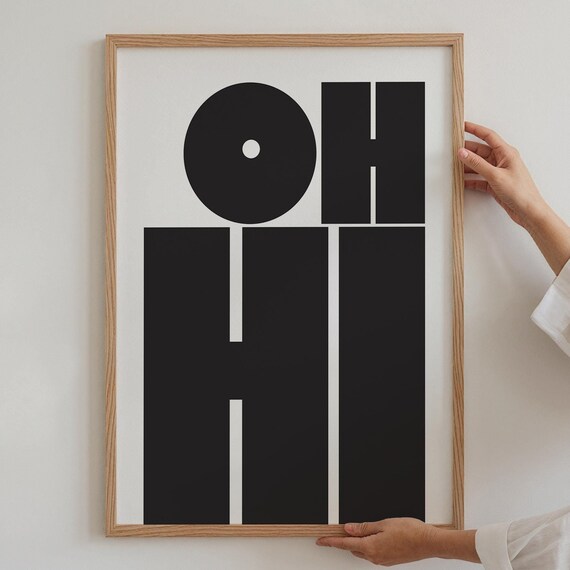 Oh Hi Modern Typography Poster Wall Art Bold Font Print Neutral Black White Home Entry Way Bedroom Decor Instant Gift