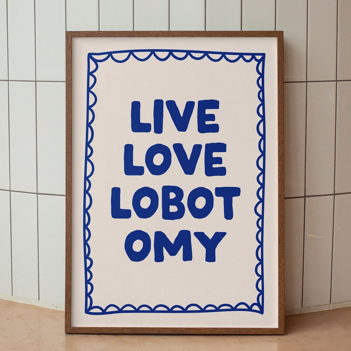 Live Love Lobotomy Art Print Blue Preppy Apartment Art Poster Funny Mental Health Art Dorm Decor Cool Living Room Art Funny Art Print