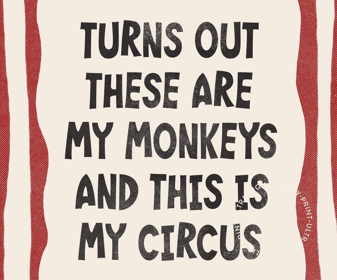 Turns Out These Are My Monkeys Circus Quote Red Striped Fun Poster - Image 5