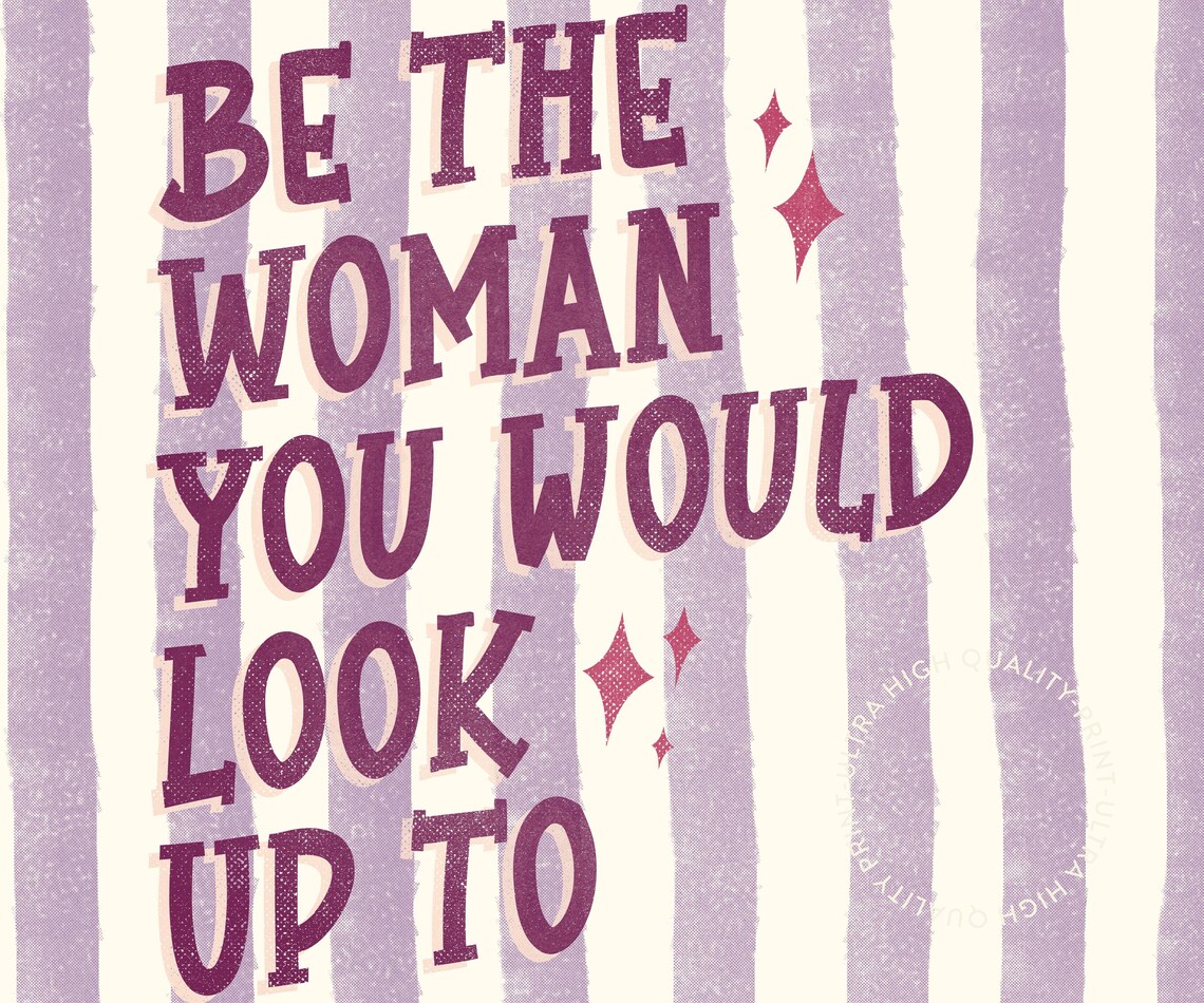 Be The Woman You Would Look Up To Purple Striped Retro Quote Poster - Image 5
