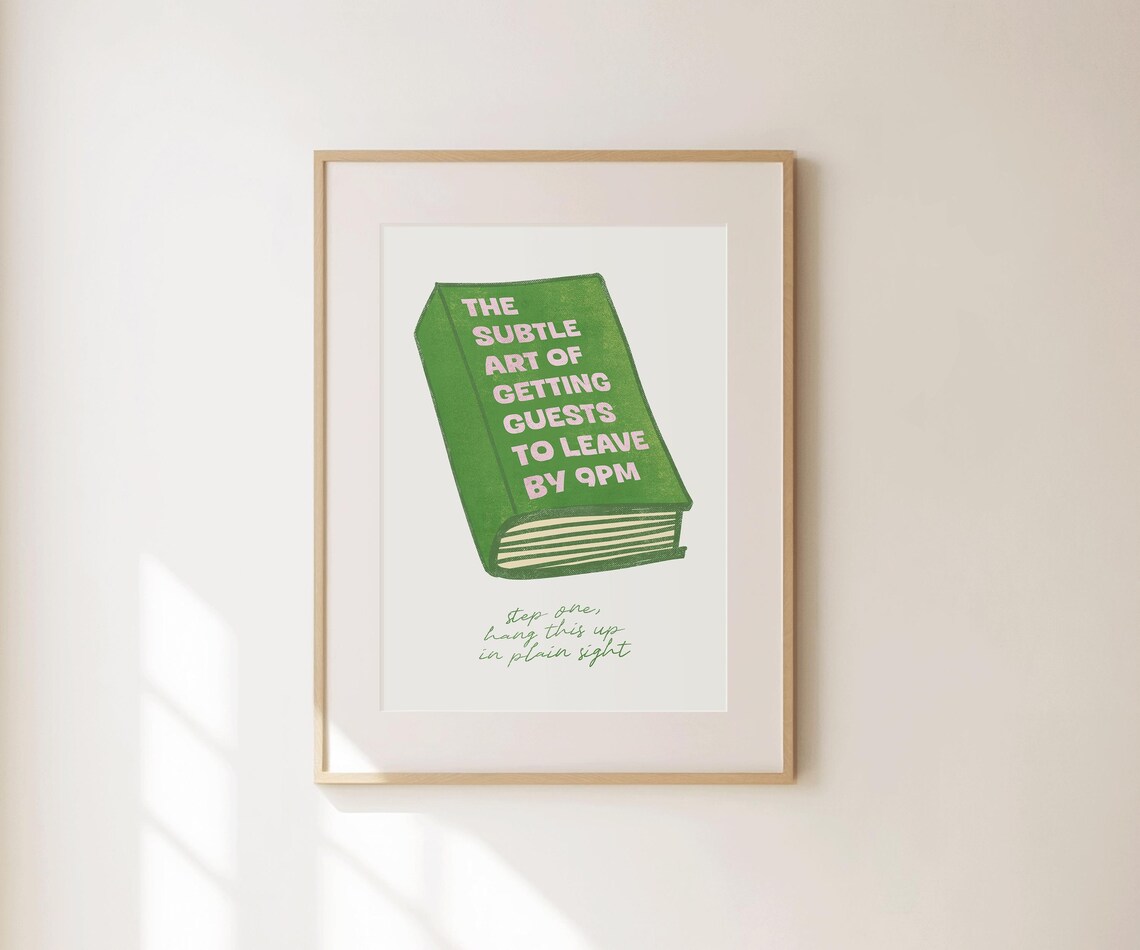 The Subtle Art Of Getting Guests To Leave By 9PM Green Funny Book Poster