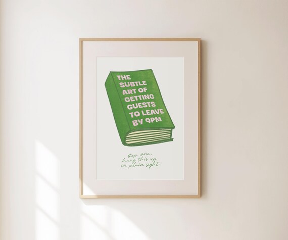 The Subtle Art Of Getting Guests To Leave By 9PM Green Funny Book Poster