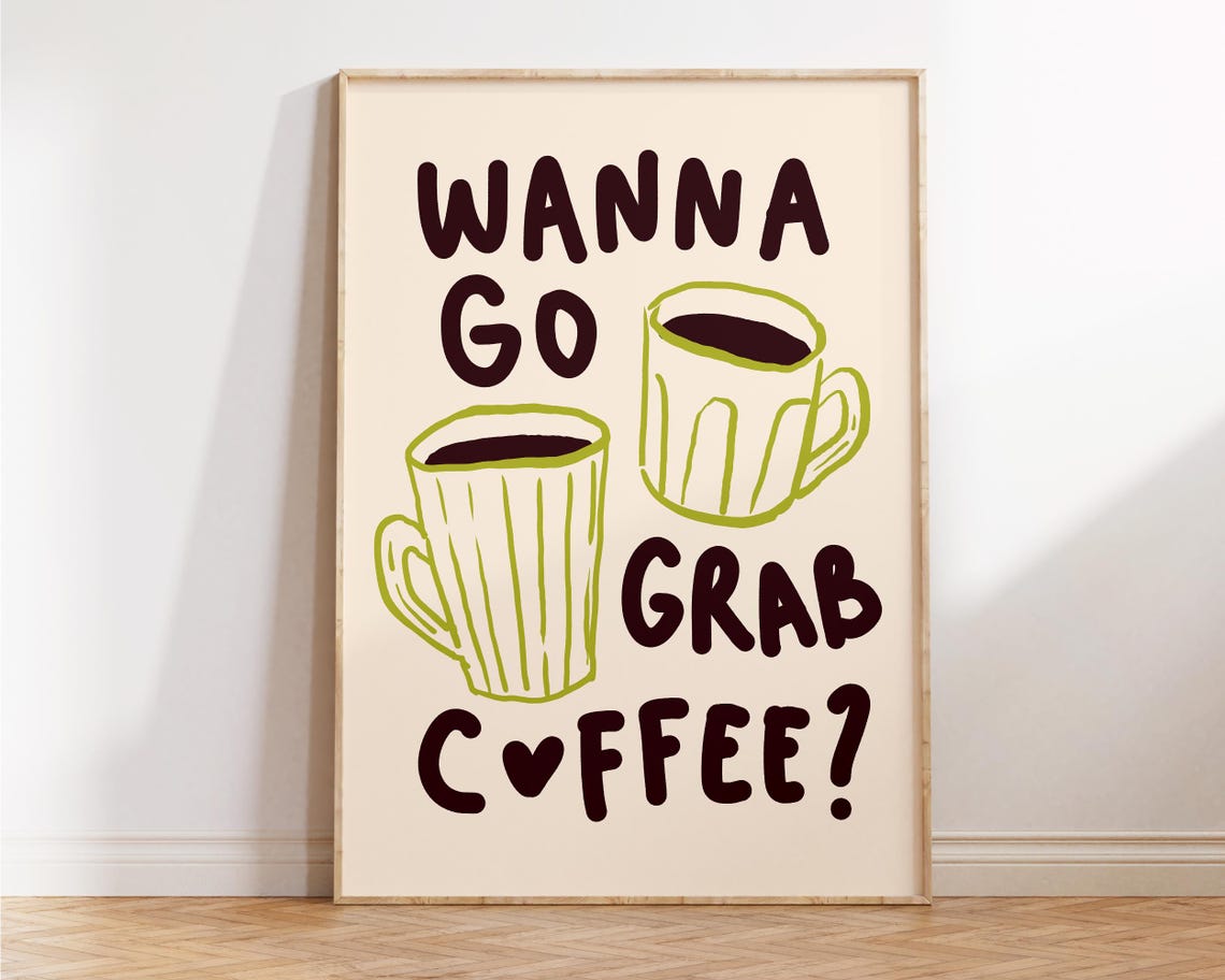 Wanna Go Grab Coffee Print Gift For Coffee Lover Coffee Wall Art Kitchen Wall Art Trendy Apartment Decor Cute Coquette Dorm Decor - Image 2
