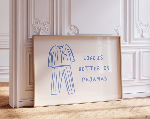 Life Is Better In Pajamas Print Trendy Horizontal Wall Art Trendy Bedroom Decor Cute Quote Art Aesthetic Bedroom Decor Wall Art