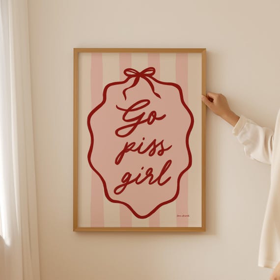 Go Piss Girl Funny Bathroom Print Art Bathroom Coquette Bow Art College Dorm Poster Cute Bathroom Decor Pink Bathroom Posters