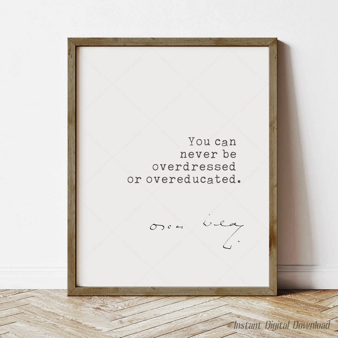 Oscar Wilde Quote, You Can Never Be Overdressed Poster