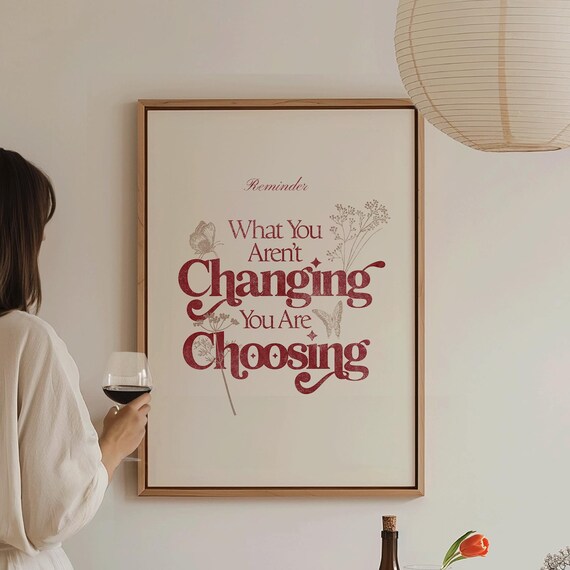 What You Arent Changing You Are Choosing Red Floral Reminder Poster