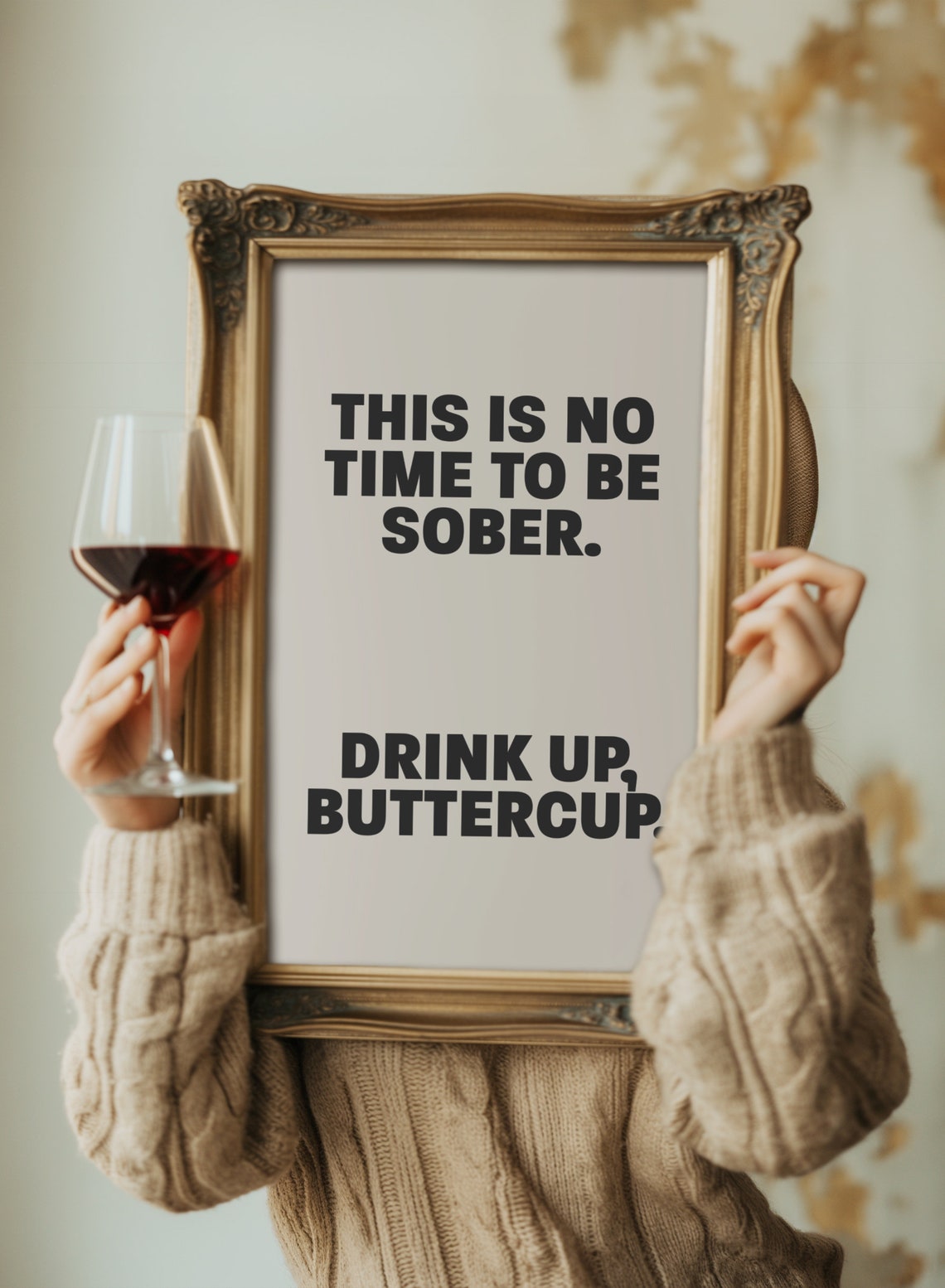 This Is No Time to Be Sober Drink Up Buttercup Funny Bar Poster - Image 2