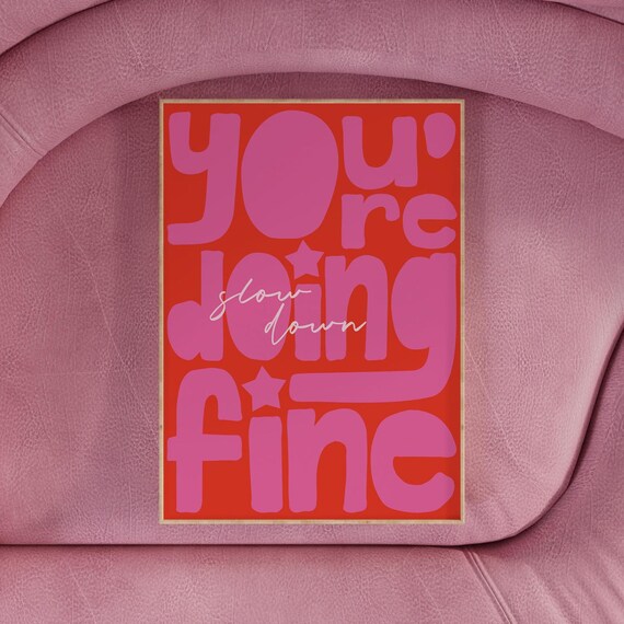 Slow Down You're Doing Fine Pink Typography Motivational Quote Poster