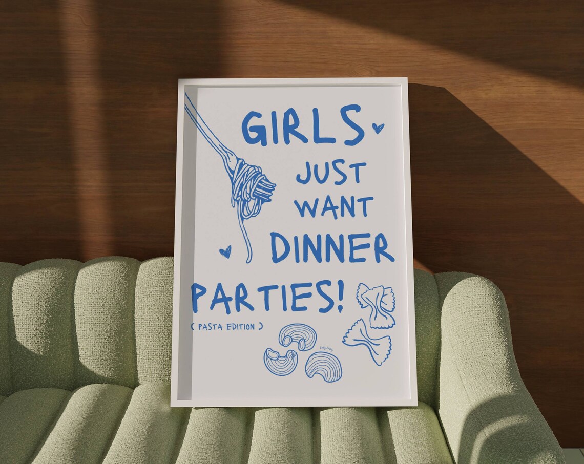 Girls Just Want Dinner Parties Pasta Edition Blue Kitchen Poster