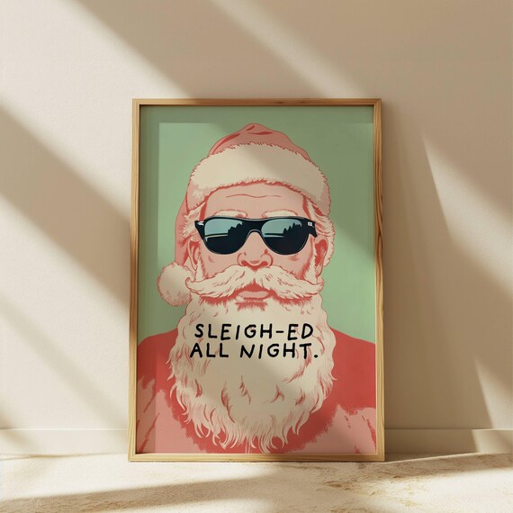 Cool Santa Sunglasses Sleigh-Ed All Night Funny Christmas Poster