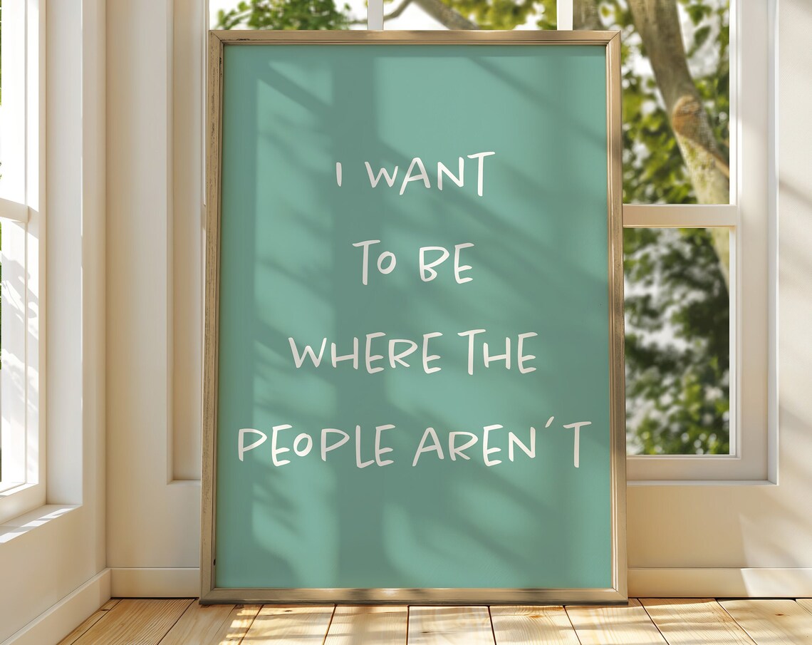 I Want To Be Where The People Aren't Mint Green Modern Quote Poster