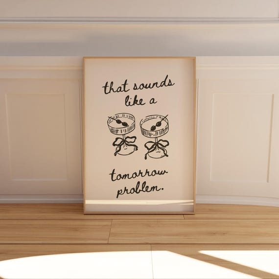 That Sounds Like A Tomorrow Problem Bar Cart Print