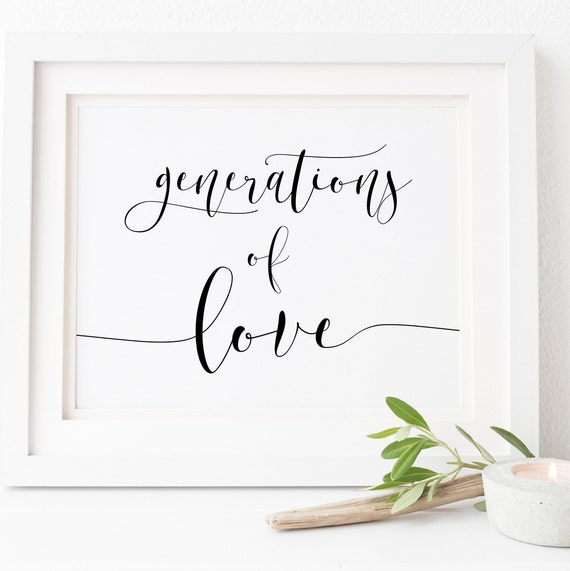 Generations Of Love Wedding Sign, Wedding Print