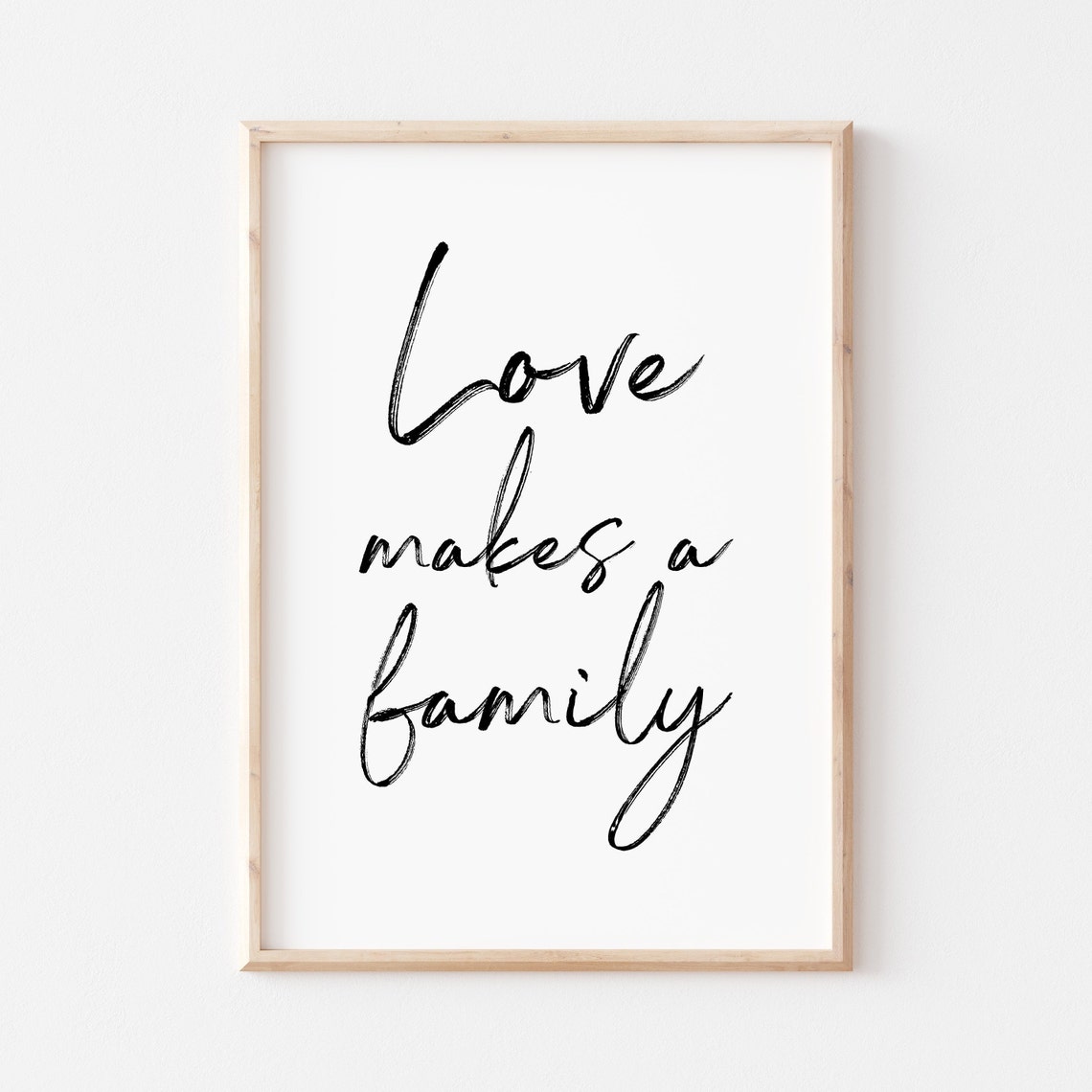 Love Makes A Family Brush Script Family Quote Typography Poster