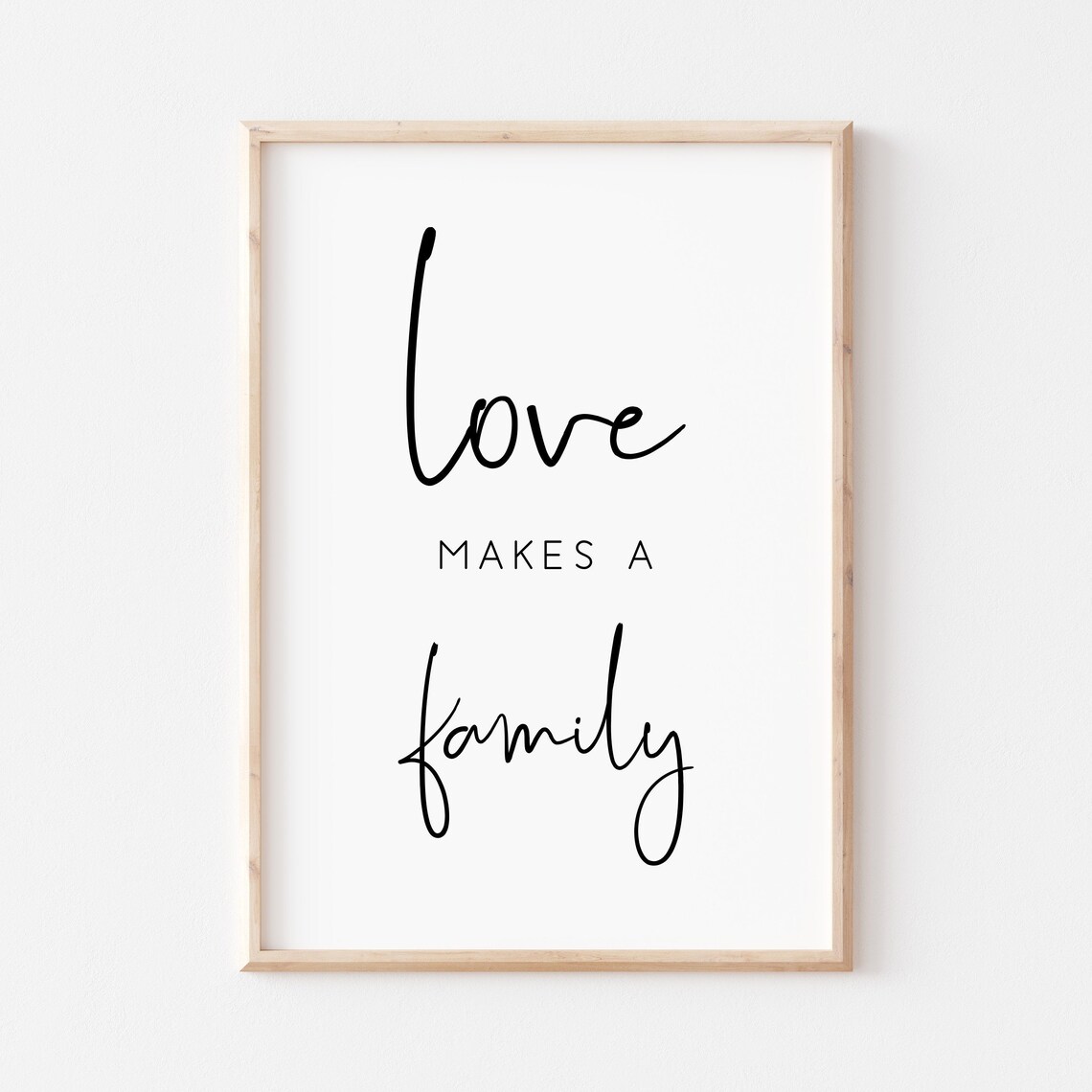 Love Makes A Family Mixed Script Family Sign Typography Quote Poster
