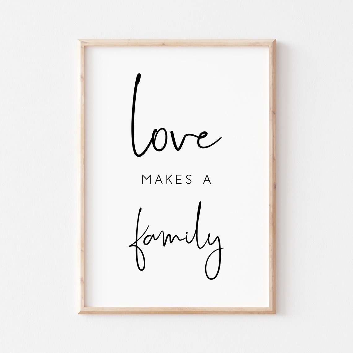 Love Makes A Family Printable Love Printable Family Sign Love Poster Family Quote Wall Art Wall Art Love Quote Wall Art Art