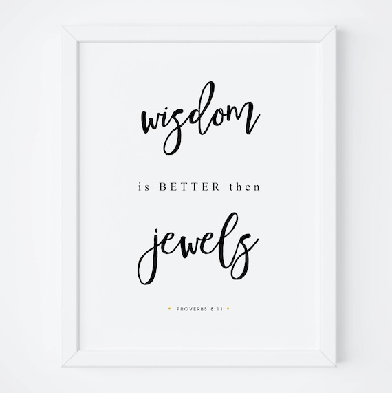 Wisdom Is Better Than Jewels Proverbs 811 Scripture Faith Poster