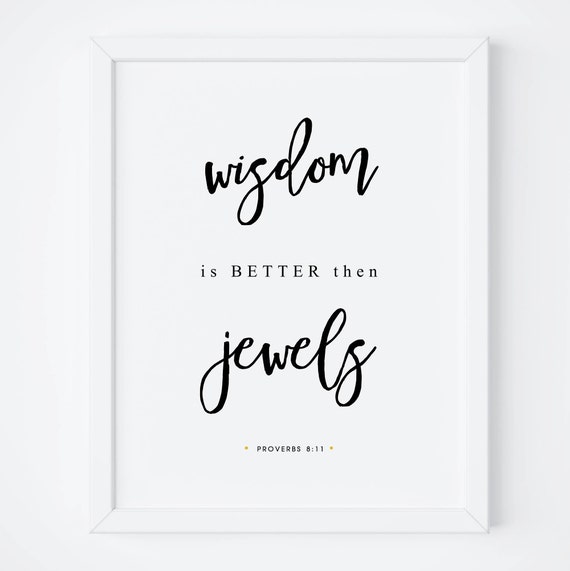Wisdom Is Better Then Jewels Proverbs 811 Bible Verse Print Christian Wall Art Bible Wall Art Bedroom Decor Scripture Print Bible Verse