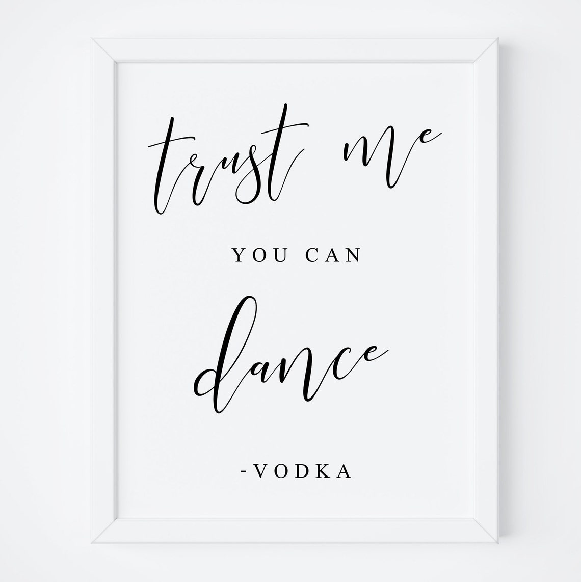 Trust Me You Can Dance Vodka Funny Bar Sign Modern Script Poster