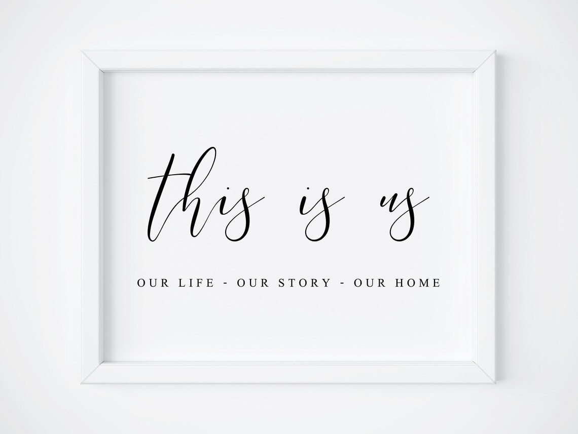 This Is Us Our Life Our Story Our Home Family Home Quote Print