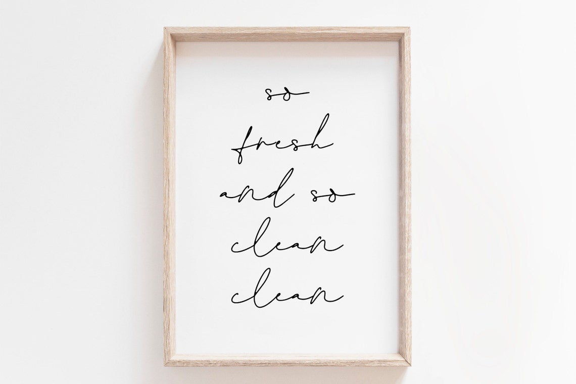 So Fresh And So Clean Clean Fun Bathroom Sign Script Quote Poster