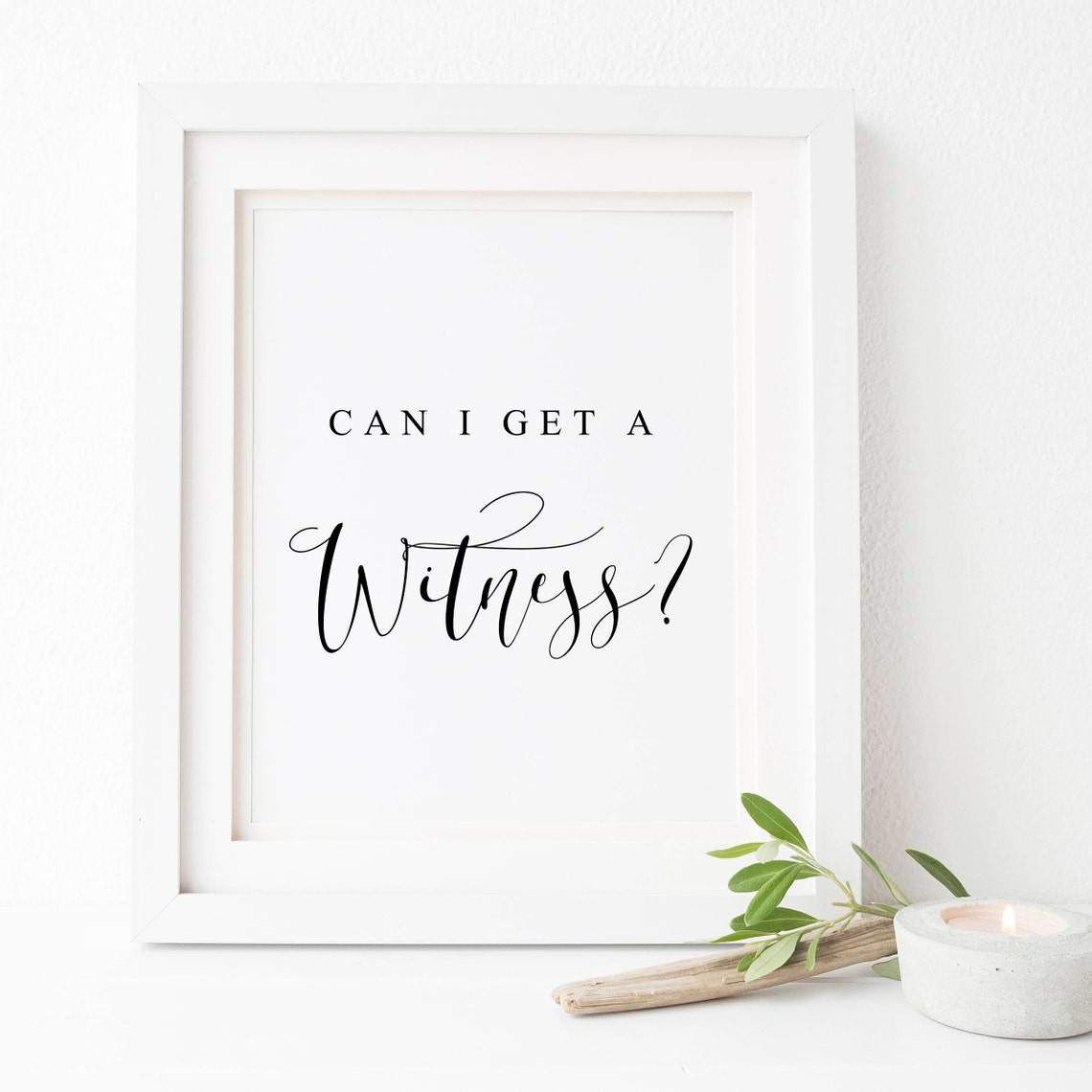 Can I Get A Witness Calligraphy Wedding Ceremony Reception Sign Poster