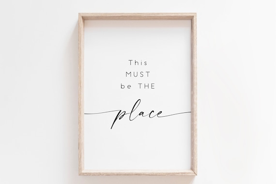 This Must Be The Place Quote Typography Poster