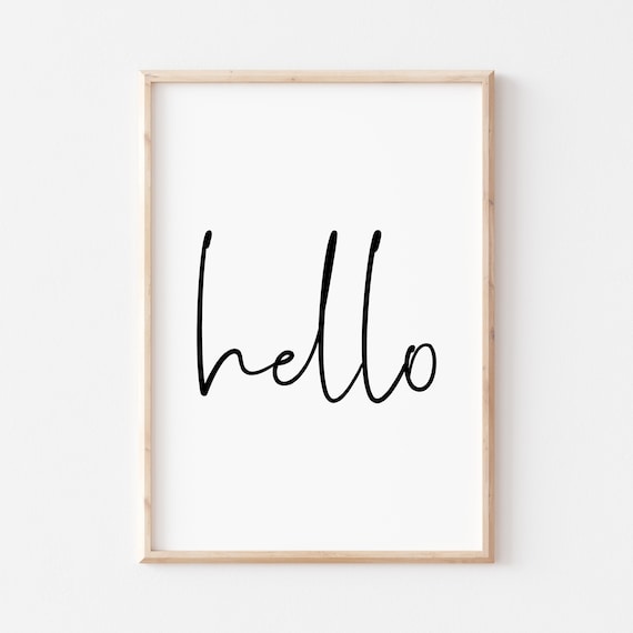 Hello Sign Quote Typography Art Print for Home