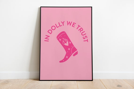 In Dolly We Trust Western Art Modern Print Trendy Wall Parton