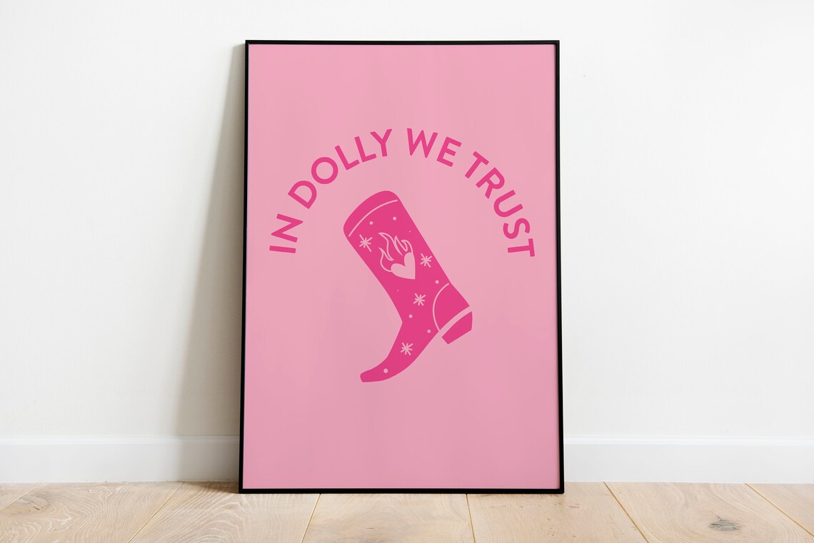 In Dolly We Trust Pink Cowboy Boot Country Music Fan Art Poster