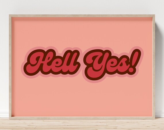 Hell Yes Fun Retro Script Bold Pink Typography Quote Art Poster