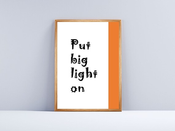 Funny Poster Put Big Light On Wall Art Print Phases Sayings