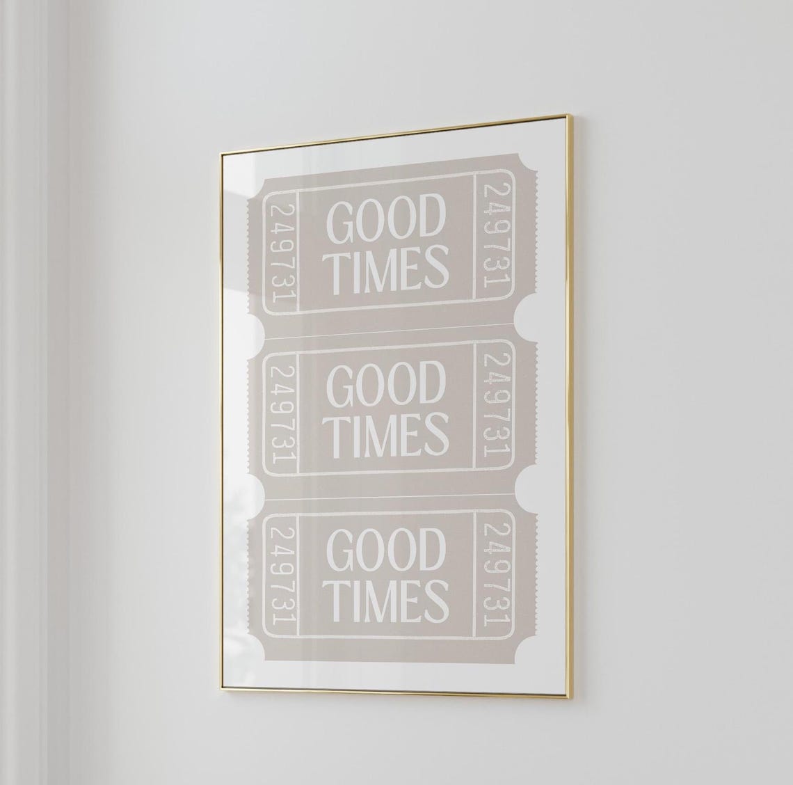 Good Times Beige Ticket Stub Quote Neutral Typography Wall Art