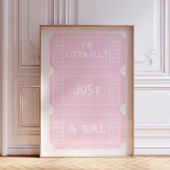 Pink Ticket Stub Im Literally Just A Girl Sweet Quote Art Poster