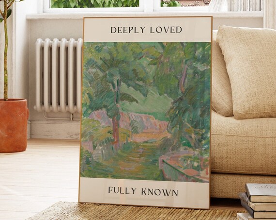 Deeply Loved Fully Known Lush Green Landscape Christian Poster