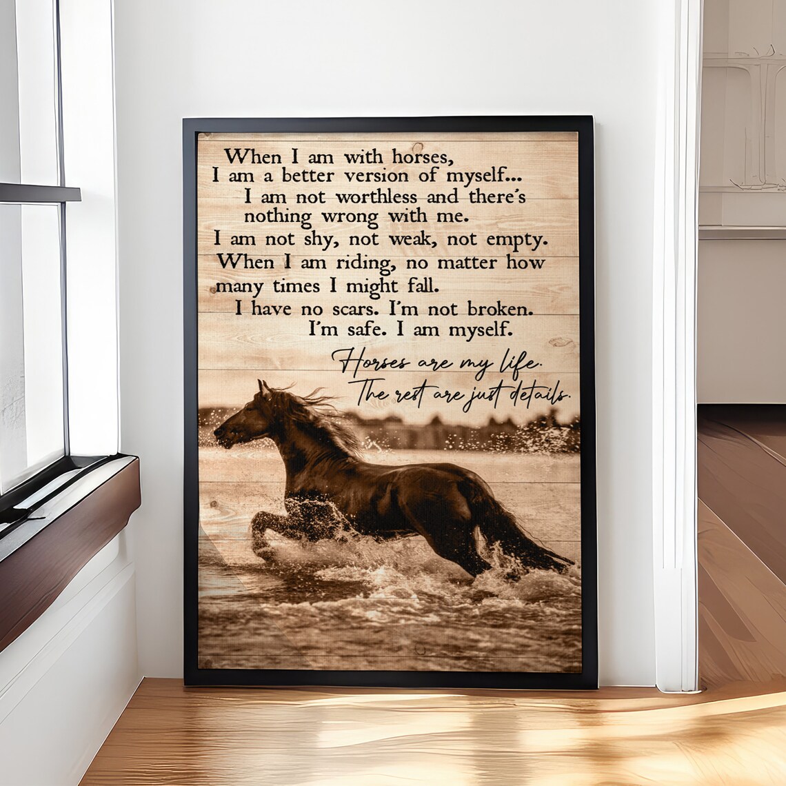 When I Am with Horses Inspirational Equestrian Photo Quote Poster