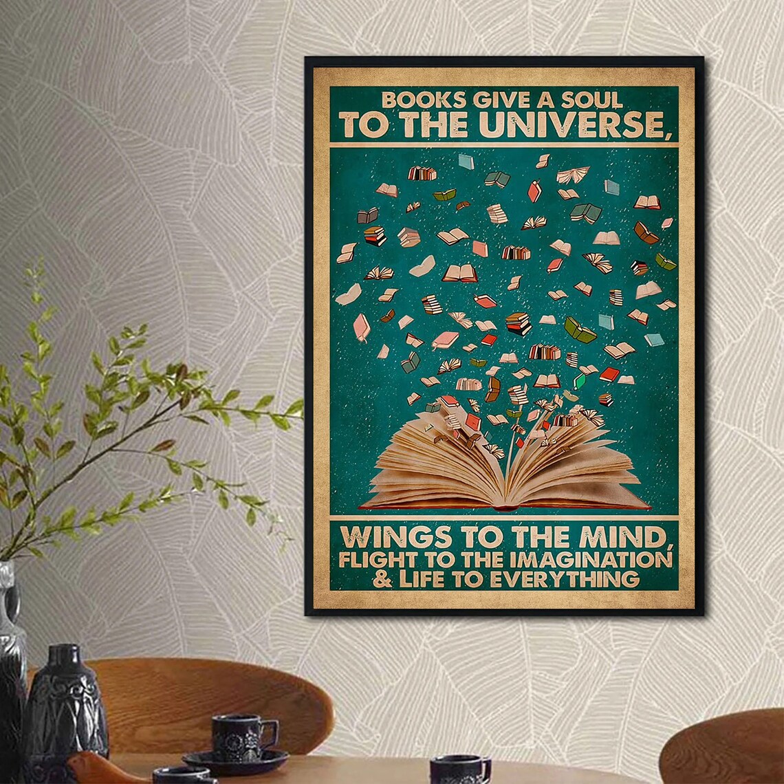 Books Give A Soul To The Universe Reading Enthusiasts Literary Poster - Image 4