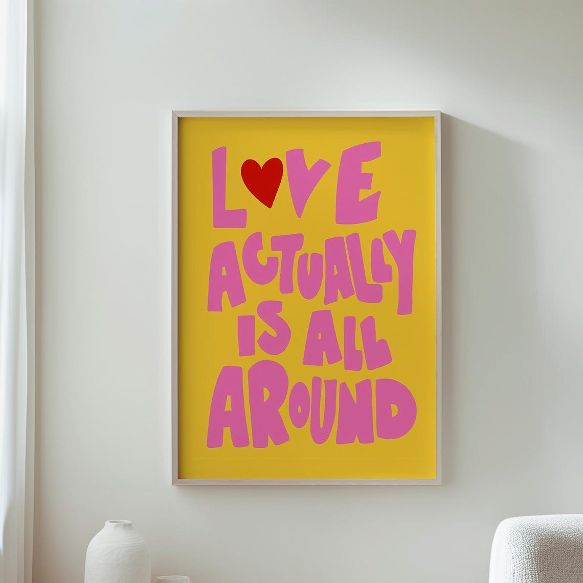 Love Actually Is All Around Pink Yellow Bold Typography Quote Poster