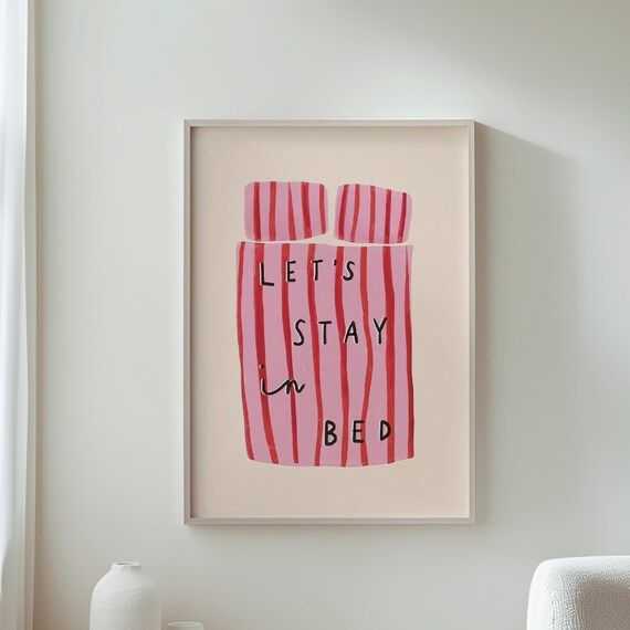 Lets Stay In Bed Print, Cozy Home Decor