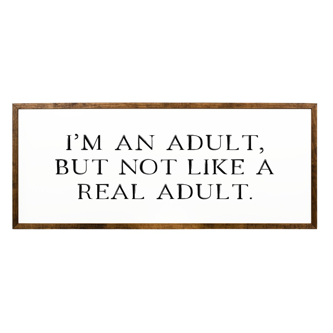 I Am An Adult But Not Like A Real Adult Funny Quote Wood Sign Wall Art - Image 2
