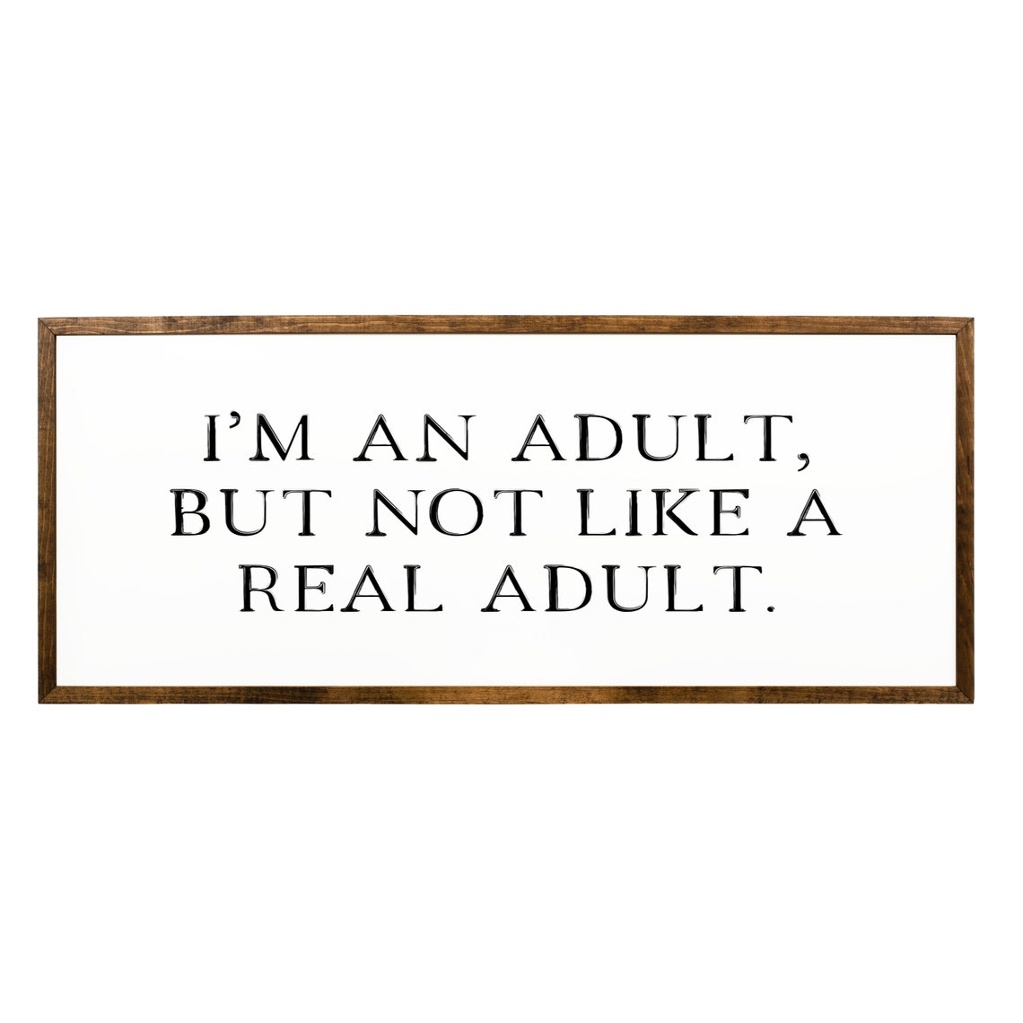 Im An Adult But Not A Real Adult Funny Quote Wooden Sign Dorm Room Wall Decor Funny Quote Adulting Funny Quotes Wall Decor - Image 2
