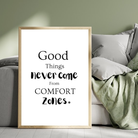 Good Things Never Come From Comfort Zones Motivational Quote Poster