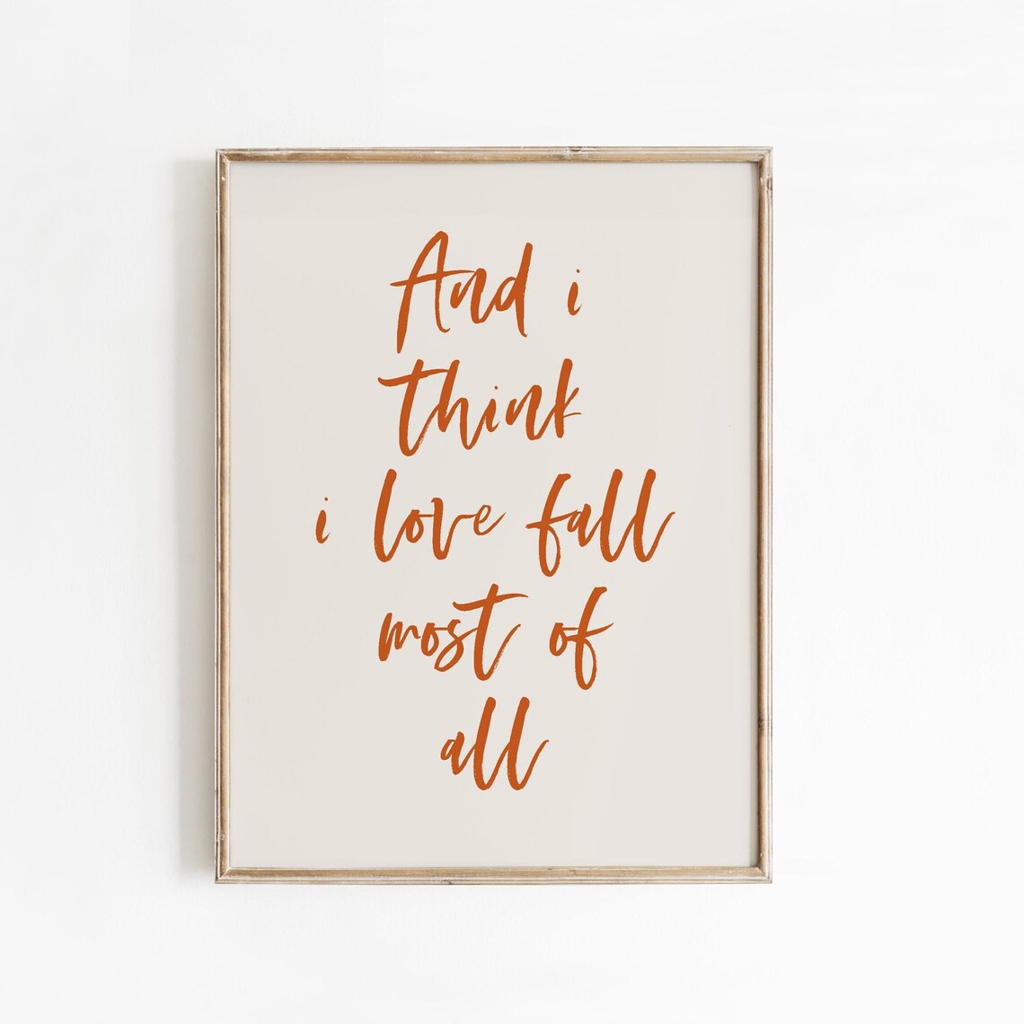 And I Think I Love Fall Most of All Orange Script Quote Poster