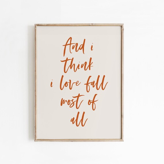 And I Think I Love Fall Most of All Orange Script Quote Poster