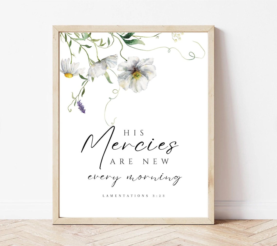 His Mercies Are New Every Morning Lamentations 3:23 Floral Poster