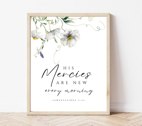 His Mercies Are New Every Morning Lamentations 3:23 Floral Poster