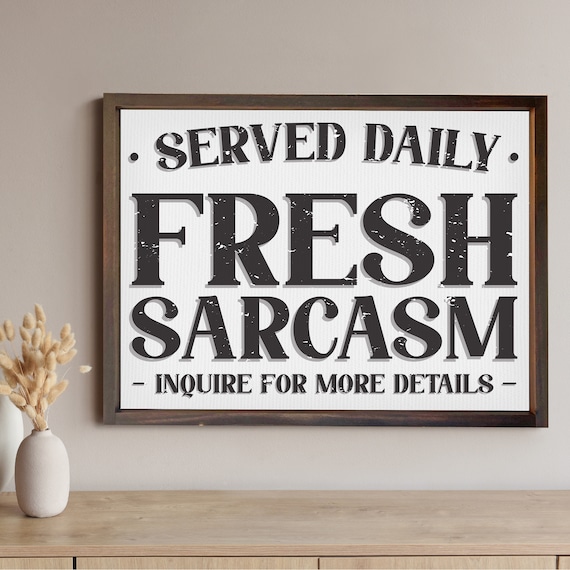Fresh Sarcasm Served Daily Funny Adult Humor Wall Decor Farmhouse Framed Signs Dorm Bedroom Wall Hangings