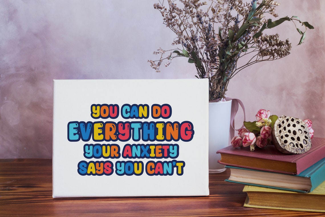 You Can Do Everything Your Anxiety Says You Can't Quote Poster - Image 3